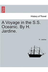 A Voyage in the S.S. Oceanic. by H. Jardine.