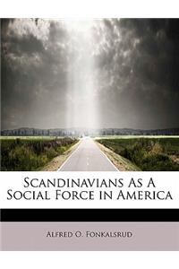 Scandinavians as a Social Force in America