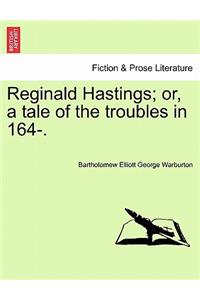 Reginald Hastings; Or, a Tale of the Troubles in 164-.