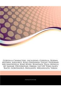 Articles on Godzilla Characters, Including: Godzilla, Rodan, Mothra, Anguirus, King Ghidorah, Gigan, Hedorah, Mechagodzilla, King Kong, Kumonga, Zilla