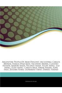 Articles on Argentine People of Arab Descent, Including: Carlos Menem, Yamila Diaz-Rahi, Facundo Arana, Claudio Husa N, RAM N Saadi, Vicente Saadi, Fe