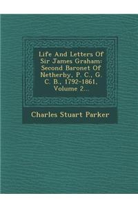 Life And Letters Of Sir James Graham