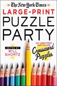 New York Times Large-Print Puzzle Party: 120 Large-Print Easy to Hard Crossword Puzzles