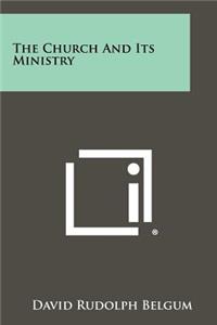 The Church and Its Ministry