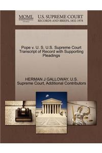 Pope V. U. S. U.S. Supreme Court Transcript of Record with Supporting Pleadings