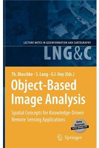 Object-Based Image Analysis: Spatial Concepts for Knowledge-Driven Remote Sensing Applications