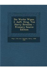 Die Werke Wipos. 3. Aufl. Hrsg. Von Harry Bresslau