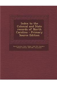 Index to the Colonial and State Records of North Carolina