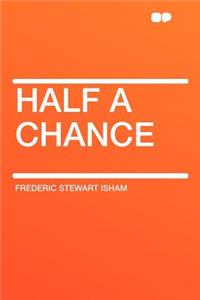 Half a Chance
