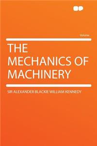 The Mechanics of Machinery