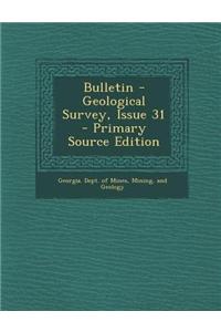 Bulletin - Geological Survey, Issue 31