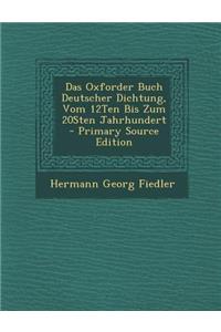 Das Oxforder Buch Deutscher Dichtung, Vom 12ten Bis Zum 20sten Jahrhundert