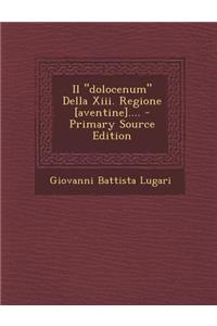 Dolocenum Della XIII. Regione [Aventine]....
