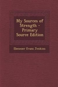 My Sources of Strength - Primary Source Edition