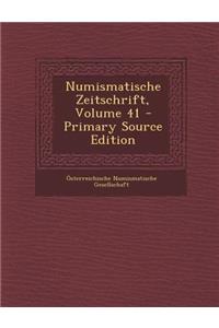 Numismatische Zeitschrift, Volume 41 - Primary Source Edition