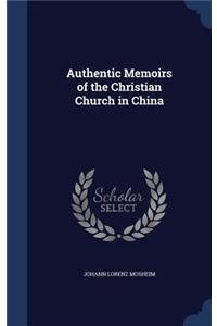 Authentic Memoirs of the Christian Church in China