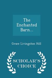 Enchanted Barn - Scholar's Choice Edition