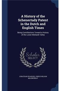 History of the Schenectady Patent in the Dutch and English Times