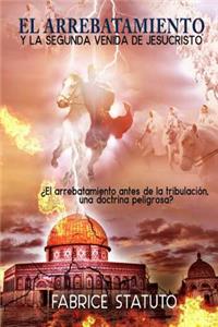 Arrebatamiento Y La Segunda Venida de Jesucristo