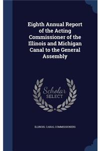 Eighth Annual Report of the Acting Commissioner of the Illinois and Michigan Canal to the General Assembly