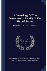 A Genealogy Of The Leavenworth Family In The United States