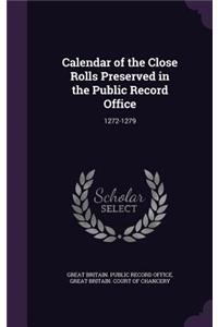 Calendar of the Close Rolls Preserved in the Public Record Office