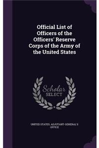 Official List of Officers of the Officers' Reserve Corps of the Army of the United States