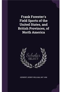 Frank Forester's Field Sports of the United States, and British Provinces, of North America