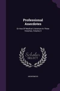 Professional Anecdotes