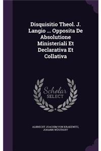 Disquisitio Theol. J. Langio ... Opposita De Absolutione Ministeriali Et Declarativa Et Collativa