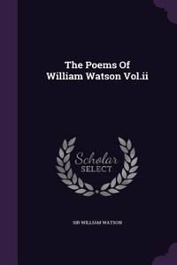 The Poems Of William Watson Vol.ii