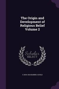 The Origin and Development of Religious Belief Volume 2