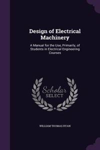 Design of Electrical Machinery