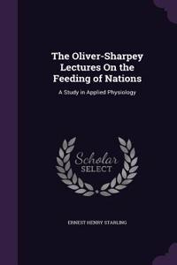 Oliver-Sharpey Lectures On the Feeding of Nations