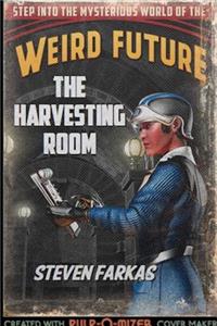 The Harvesting Room
