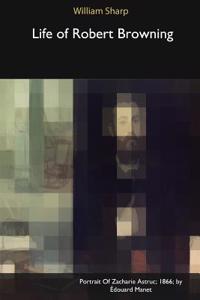 Life of Robert Browning
