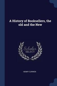 A History of Booksellers, the Old and the New