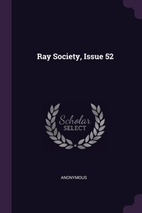Ray Society, Issue 52