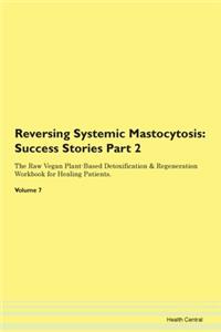 Reversing Systemic Mastocytosis: Success