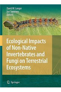 Ecological Impacts of Non-Native Invertebrates and Fungi on Terrestrial Ecosystems