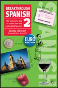 Breakthrough Spanish 2 Euro Edition