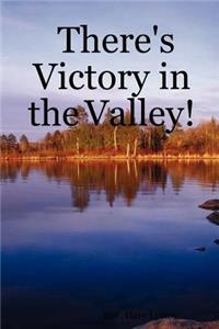 There's Victory in the Valley!