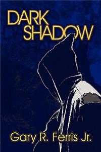 Dark Shadow