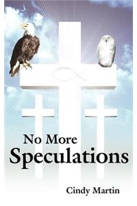 No More Speculations