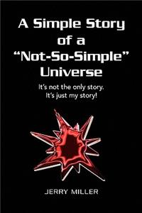 Simple Story of a Not-So-Simple Universe