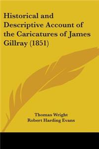 Historical and Descriptive Account of the Caricatures of James Gillray (1851)