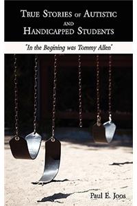 True Stories of Autistic and Handicapped Students