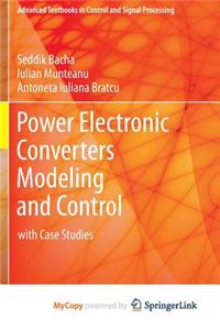 Power Electronic Converters Modeling and Control