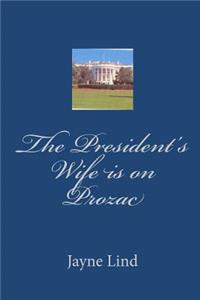 President's Wife is on Prozac