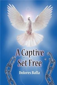 Captive Set Free